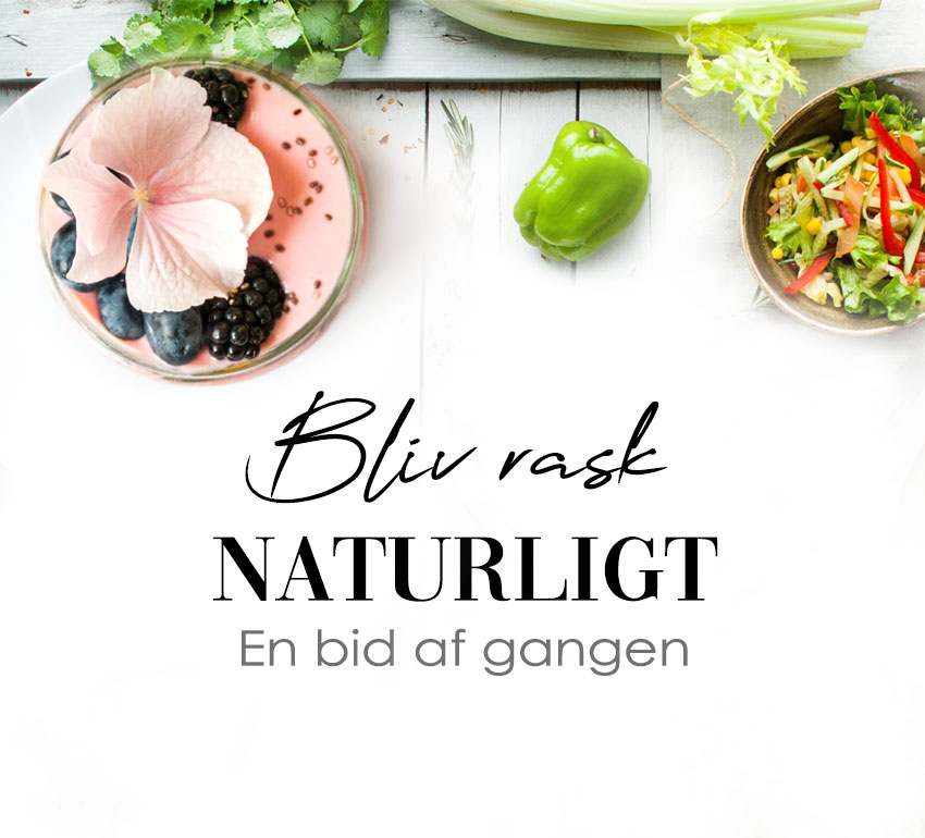 Bliv-rask-naturligt - en bid af gangen Bliv rask naturligt - en bid af gangen